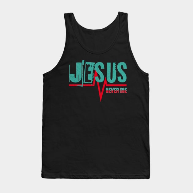 Jesus - Never Die - Streetwear Design Tank Top by Inspired Saints